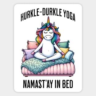 Hurkle-Durkle Yoga Namast'ay in my bed funny Scottish slang Magnet